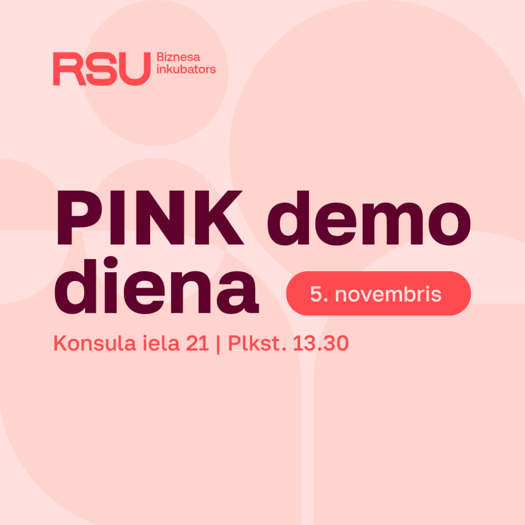 RSU Biznesa inkubators 5. novembrī aicina uz pirmsinkubācijas programmas PINK demo dienu