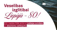 RSU Liepājas filiālei 80 – cilvēki, stāsti un ieguldījums Kurzemes veselības aprūpē