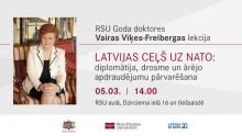 Vairas Vīķes-Freibergas lekciju Latvijas ceļš uz NATO: diplomātija, drosme un ārējo apdraudējumu pārvarēšana